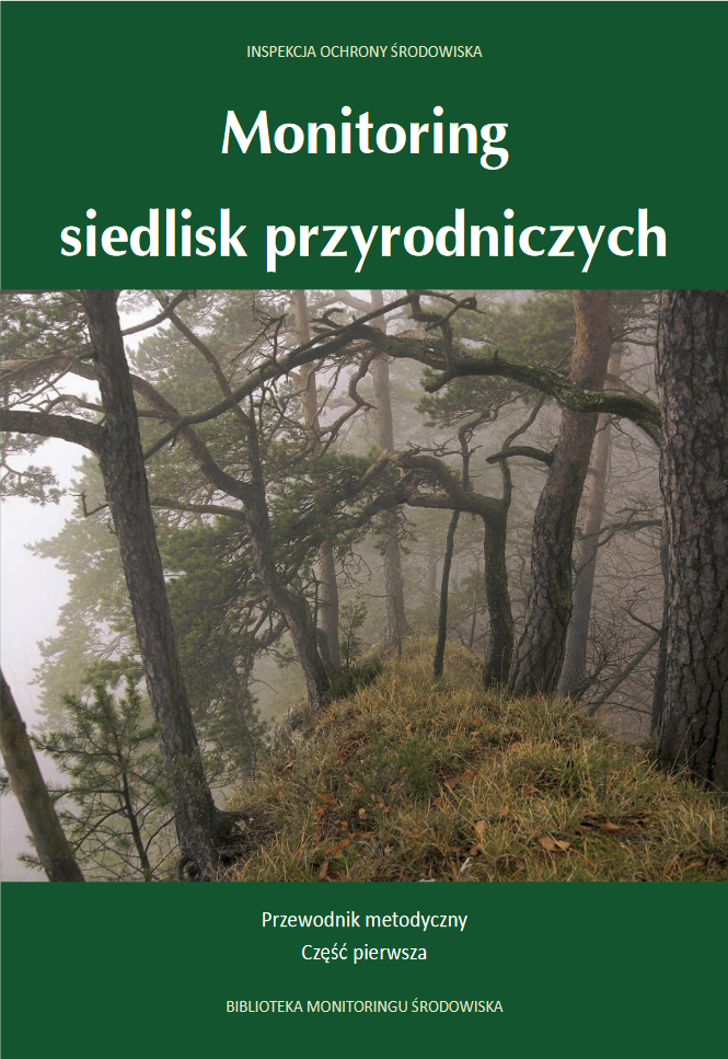Monitoring siedlisk przyrodniczych. Przewodnik metodyczny. Część I